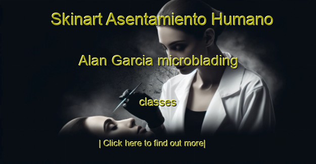 Skinart Asentamiento Humano Alan Garcia microblading classes-United Kingdom