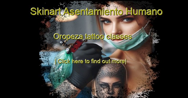 Skinart Asentamiento Humano Oropeza tattoo classes-United Kingdom