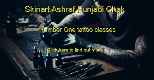 Skinart Ashraf Punjabi Chak Number One tattoo classes-United Kingdom