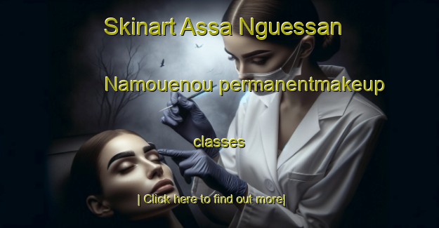 Skinart Assa Nguessan Namouenou permanentmakeup classes-United Kingdom