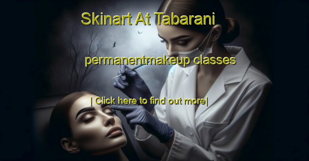 Skinart At Tabarani permanentmakeup classes-United Kingdom