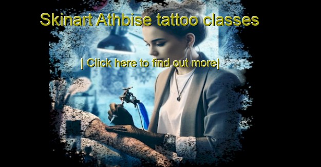 Skinart Athbise tattoo classes-United Kingdom