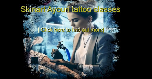 Skinart Ayouri tattoo classes-United Kingdom