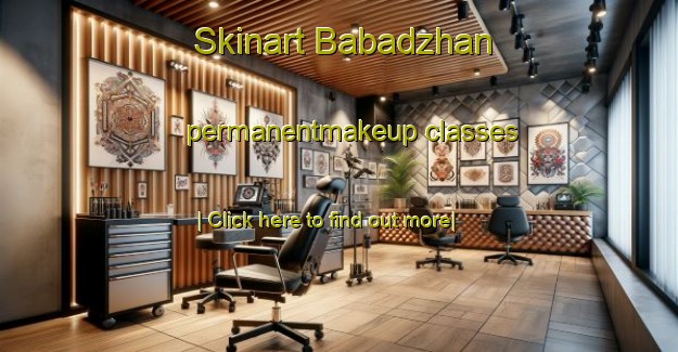 Skinart Babadzhan permanentmakeup classes-United Kingdom