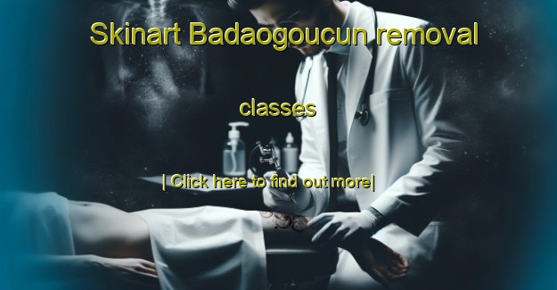 Skinart Badaogoucun removal classes-United Kingdom