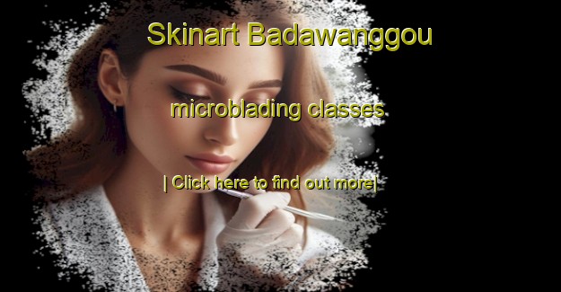 Skinart Badawanggou microblading classes-United Kingdom