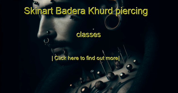 Skinart Badera Khurd piercing classes-United Kingdom