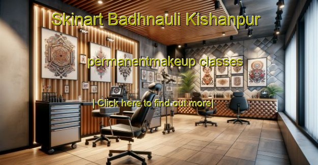 Skinart Badhnauli Kishanpur permanentmakeup classes-United Kingdom