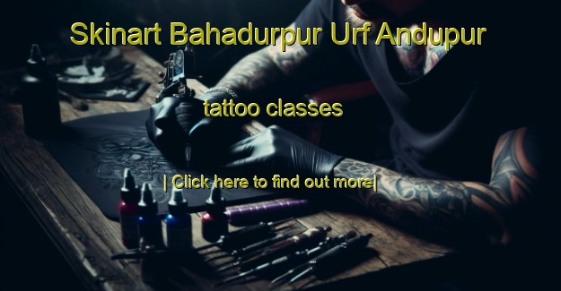 Skinart Bahadurpur Urf Andupur tattoo classes-United Kingdom