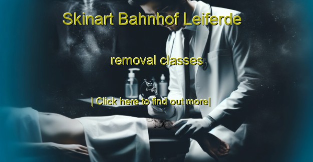 Skinart Bahnhof Leiferde removal classes-United Kingdom