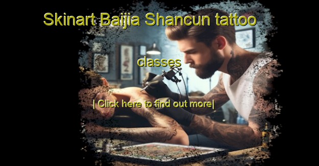 Skinart Baijia Shancun tattoo classes-United Kingdom