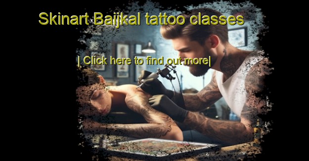 Skinart Baijkal tattoo classes-United Kingdom