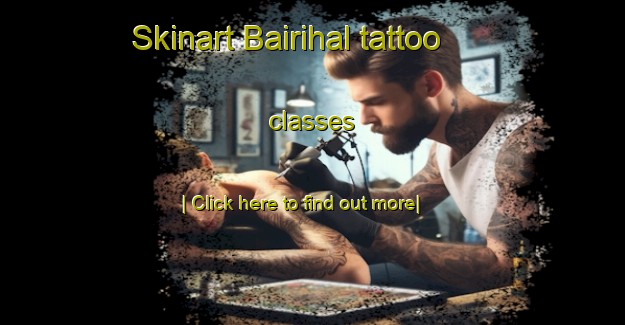 Skinart Bairihal tattoo classes-United Kingdom