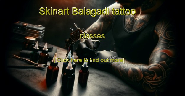 Skinart Balagadi tattoo classes-United Kingdom