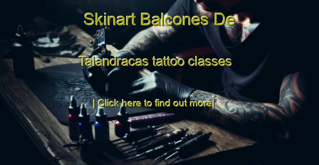 Skinart Balcones De Talandracas tattoo classes-United Kingdom