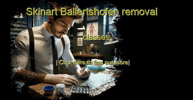 Skinart Ballertshofen removal classes-United Kingdom