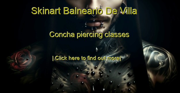 Skinart Balneario De Villa Concha piercing classes-United Kingdom