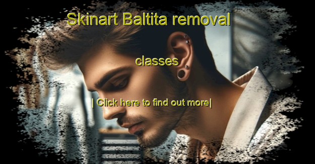 Skinart Baltita removal classes-United Kingdom