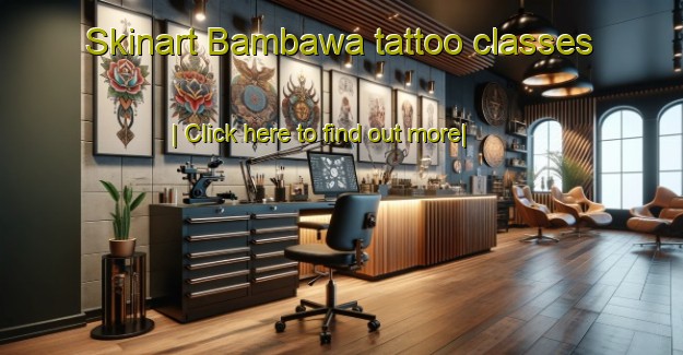 Skinart Bambawa tattoo classes-United Kingdom