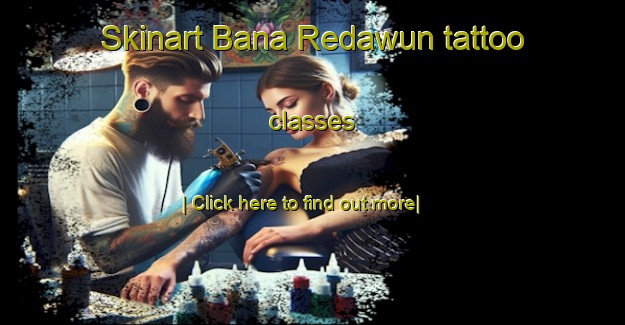 Skinart Bana Redawun tattoo classes-United Kingdom