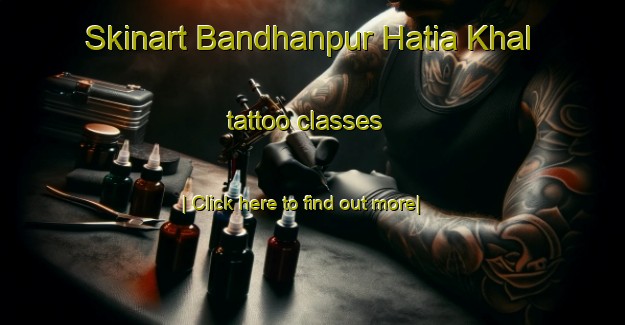 Skinart Bandhanpur Hatia Khal tattoo classes-United Kingdom