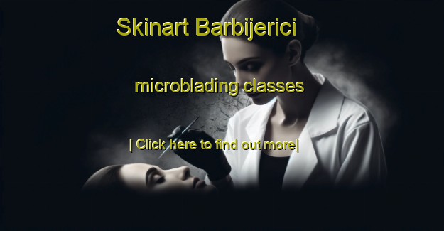 Skinart Barbijerici microblading classes-United Kingdom