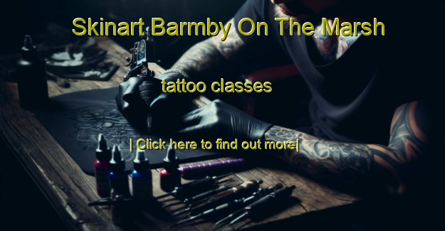 Skinart Barmby On The Marsh tattoo classes-United Kingdom