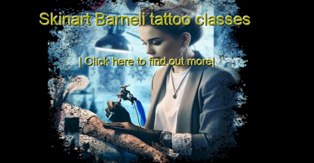 Skinart Barneli tattoo classes-United Kingdom