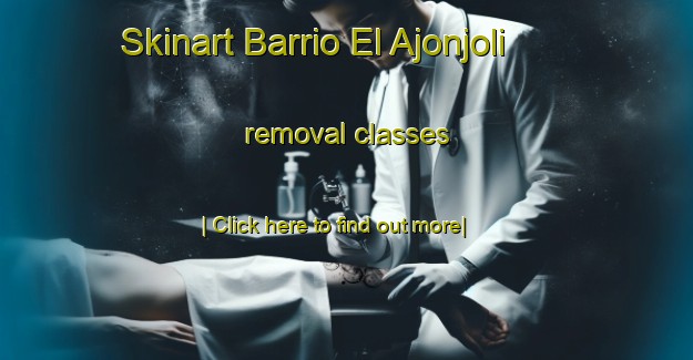 Skinart Barrio El Ajonjoli removal classes-United Kingdom