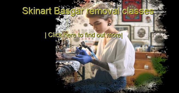 Skinart Basgar removal classes-United Kingdom