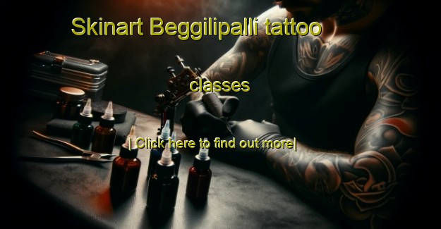 Skinart Beggilipalli tattoo classes-United Kingdom