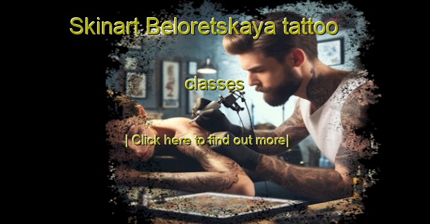 Skinart Beloretskaya tattoo classes-United Kingdom