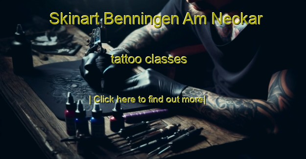 Skinart Benningen Am Neckar tattoo classes-United Kingdom