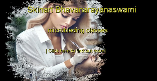 Skinart Bhavanarayanaswami microblading classes-United Kingdom