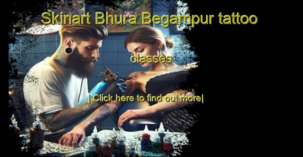 Skinart Bhura Begampur tattoo classes-United Kingdom