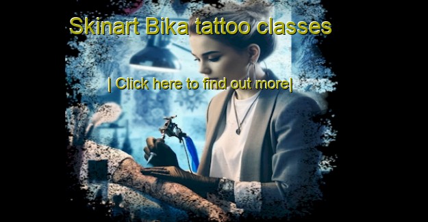 Skinart Bika tattoo classes-United Kingdom