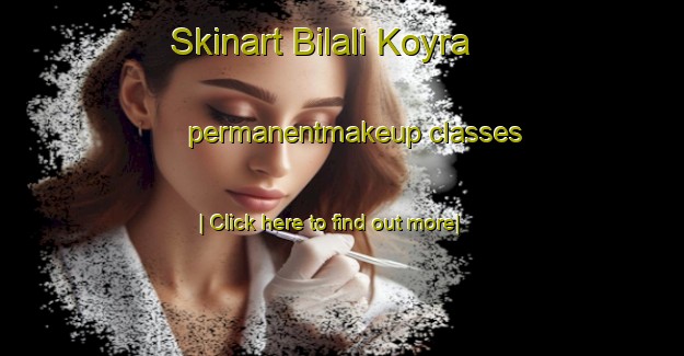 Skinart Bilali Koyra permanentmakeup classes-United Kingdom