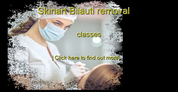 Skinart Bilauti removal classes-United Kingdom