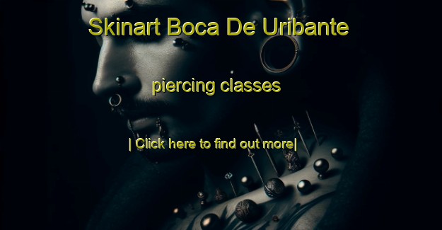 Skinart Boca De Uribante piercing classes-United Kingdom