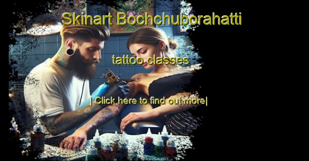 Skinart Bochchuborahatti tattoo classes-United Kingdom