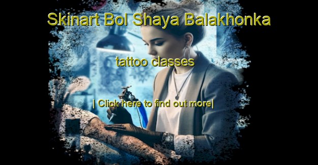 Skinart Bol Shaya Balakhonka tattoo classes-United Kingdom