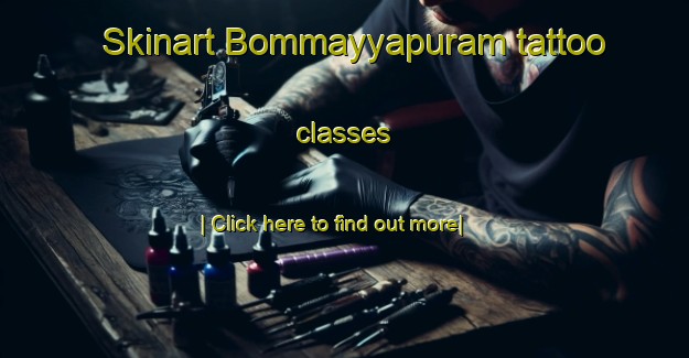 Skinart Bommayyapuram tattoo classes-United Kingdom