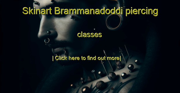 Skinart Brammanadoddi piercing classes-United Kingdom