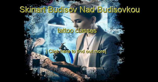 Skinart Budisov Nad Budisovkou tattoo classes-United Kingdom