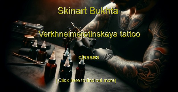 Skinart Bukhta Verkhneimeretinskaya tattoo classes-United Kingdom