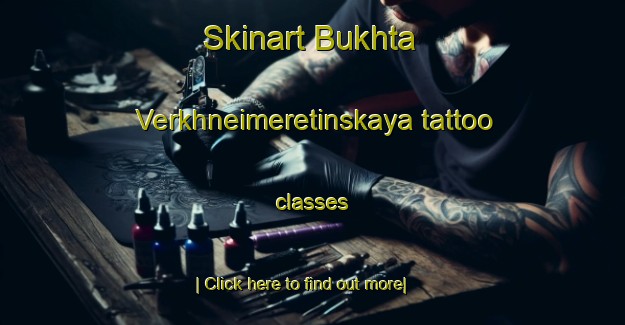 Skinart Bukhta Verkhneimeretinskaya tattoo classes-United Kingdom