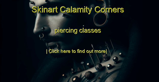 Skinart Calamity Corners piercing classes-United Kingdom