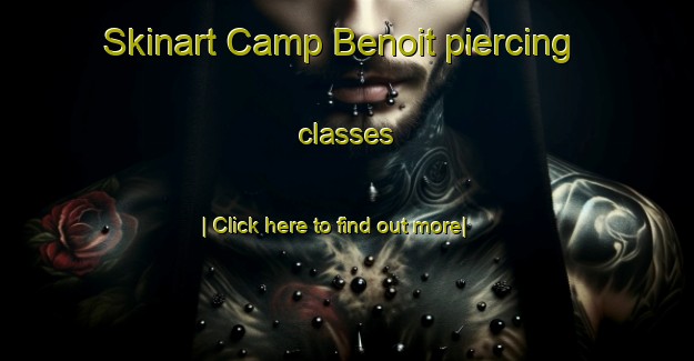 Skinart Camp Benoit piercing classes-United Kingdom