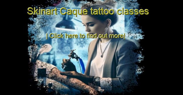 Skinart Caque tattoo classes-United Kingdom