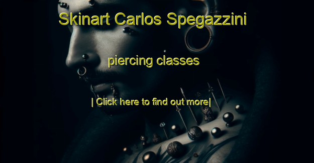 Skinart Carlos Spegazzini piercing classes-United Kingdom